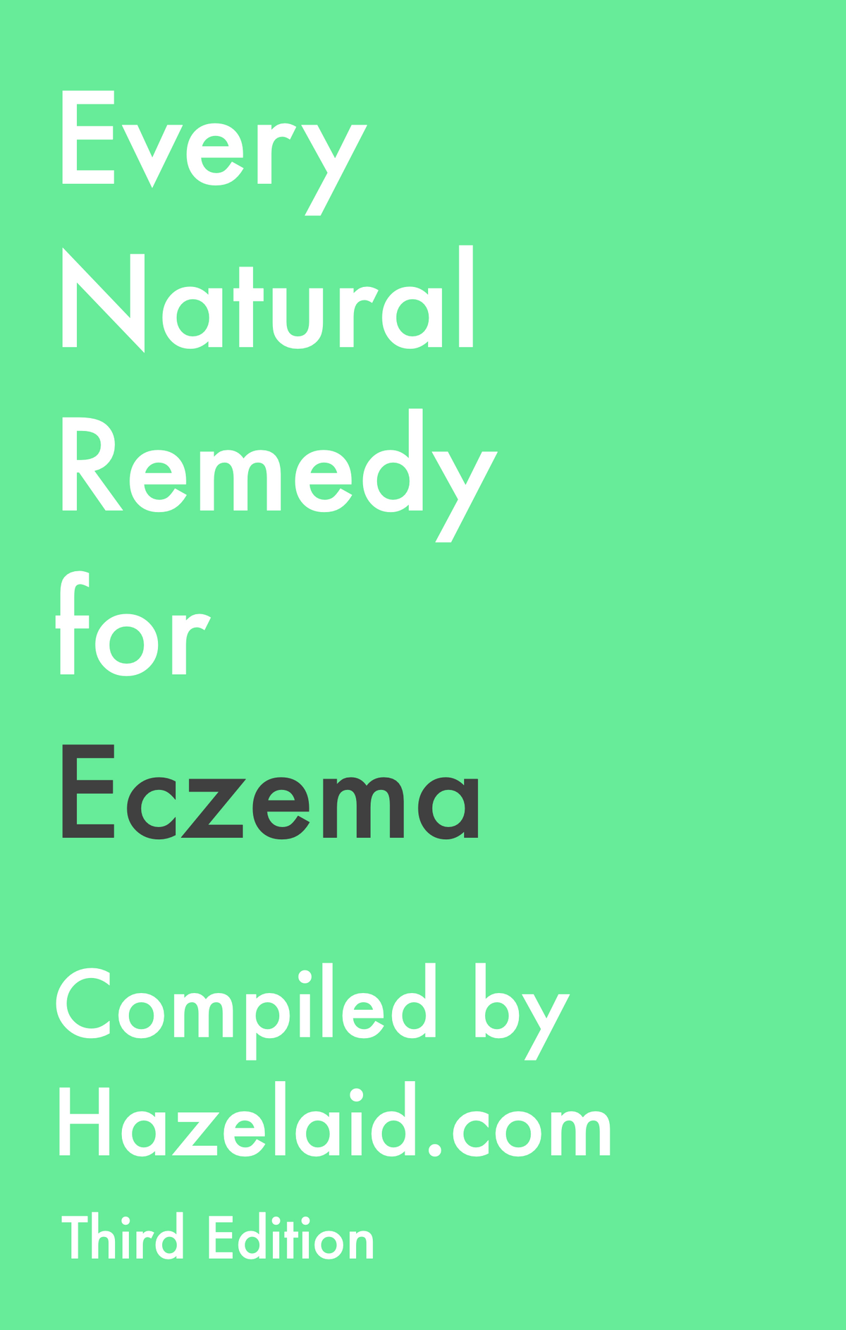 Every Natural Remedy for Eczema - Third Edition